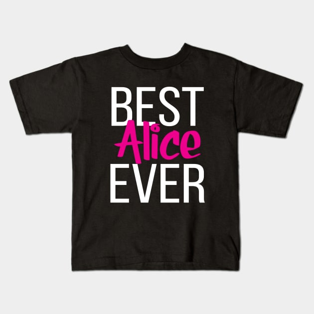 Best Alice Ever Kids T-Shirt by ProjectX23Red